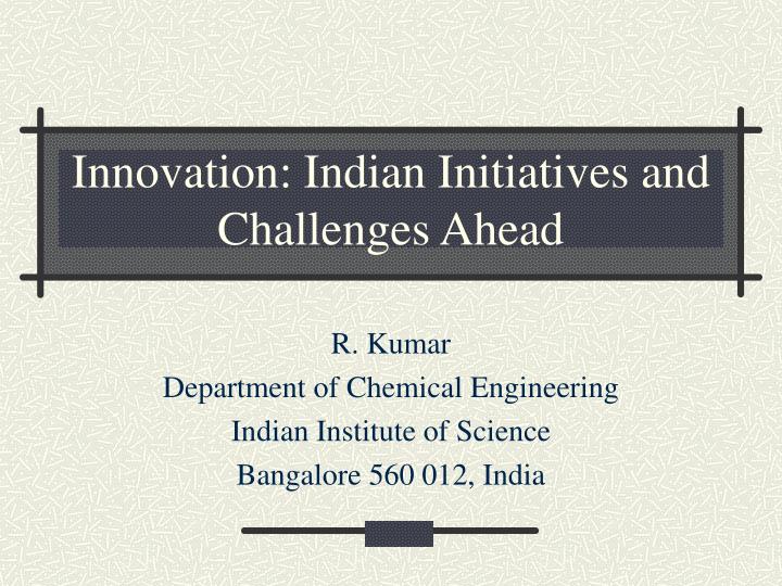 innovation indian initiatives and challenges ahead