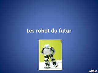 les robot du futur