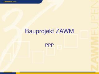 bauprojekt zawm
