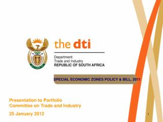 Presentation to Portfolio Committee on Trade and Industry 25 January 2012