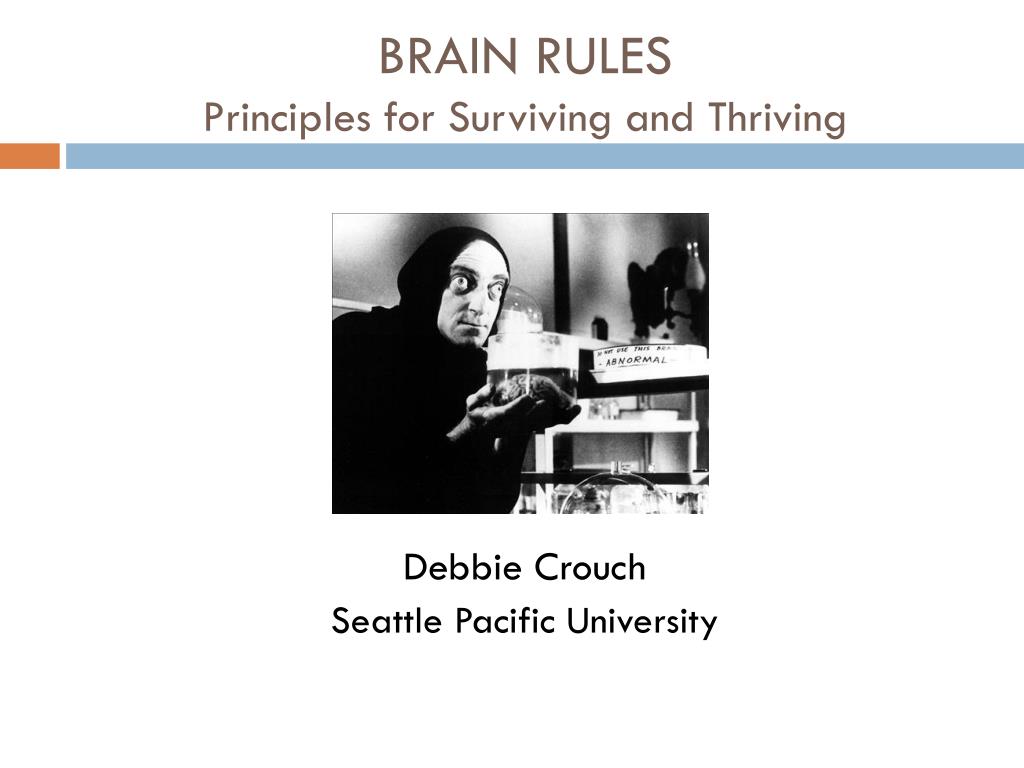 PPT - BRAIN RULES Principles for Surviving and Thriving PowerPoint ...