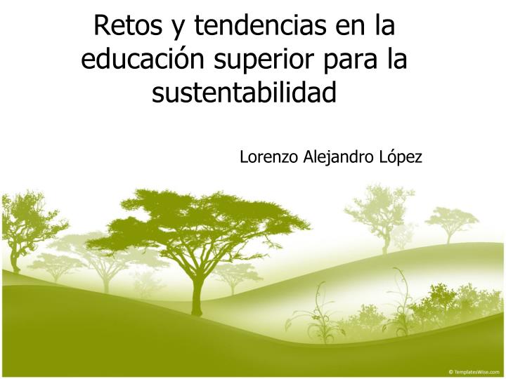 retos y tendencias en la educaci n superior para la sustentabilidad