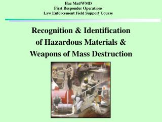 Haz Mat/WMD First Responder Operations Law Enforcement Field Support Course