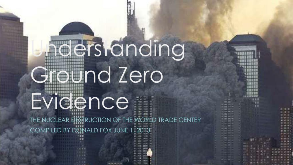 PPT - Understanding Ground Zero Evidence PowerPoint Presentation, free ...