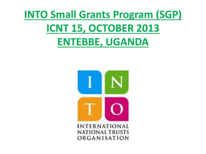 into small grants program sgp icnt 15 october 2013 entebbe uganda