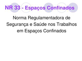 nr 33 espa os confinados