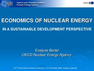 ECONOMICS OF NUCLEAR ENERGY IN A SUSTAINABLE DEVELOPMENT PERSPECTIVE