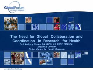 The Need for GlobaI Collaboration and Coordination in Research for Health