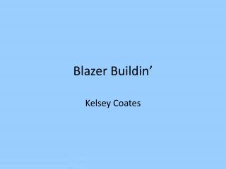 Blazer Buildin ’