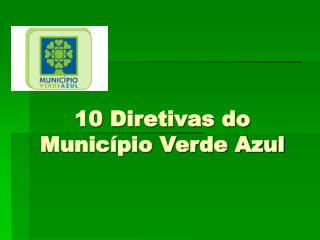 10 diretivas do munic pio verde azul