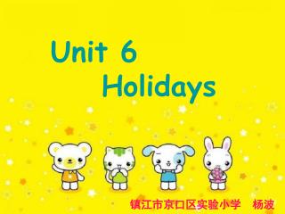 Unit 6 Holidays