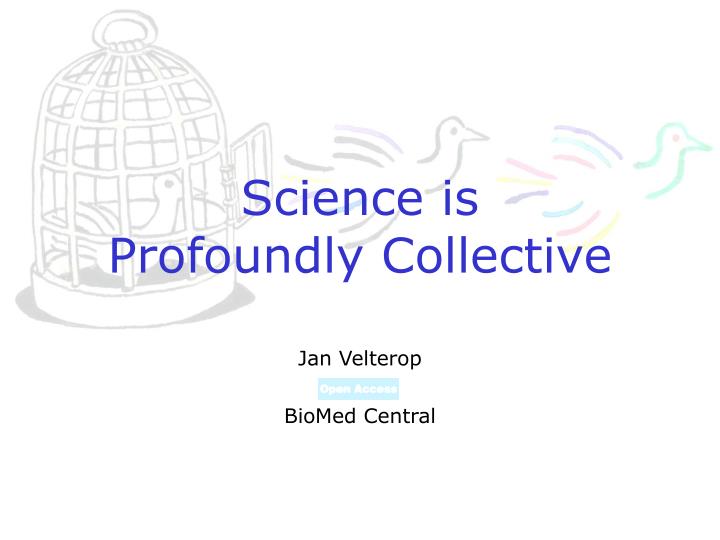 science is profoundly collective