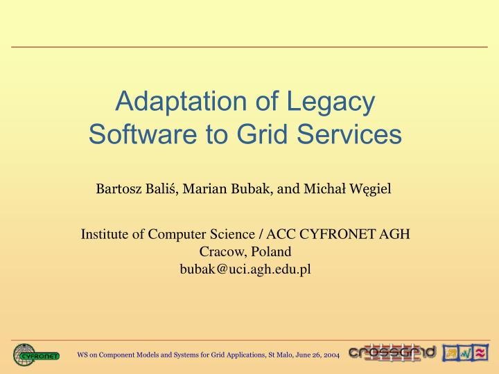 adaptation of legacy software to grid services