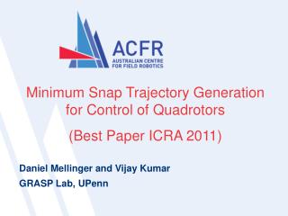 Minimum Snap Trajectory Generation for Control of Quadrotors (Best Paper ICRA 2011)