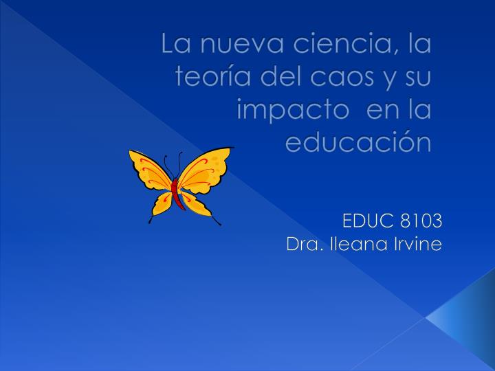 la nueva ciencia la teor a del caos y su impacto en la educaci n