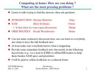 Computing at home: How are you doing ? What are the most pressing problems ?