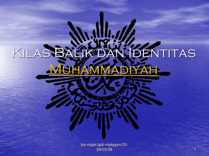 kilas balik dan identitas muhammadiyah