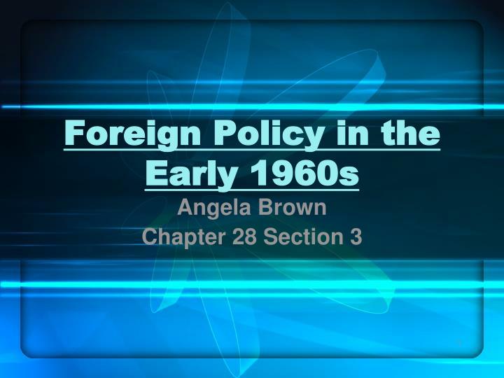 foreign policy in the early 1960s