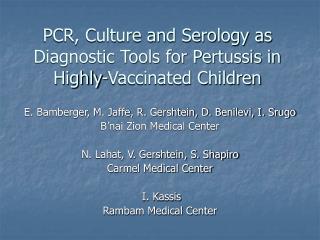 PCR, Culture and Serology as Diagnostic Tools for Pertussis in Highly-Vaccinated Children