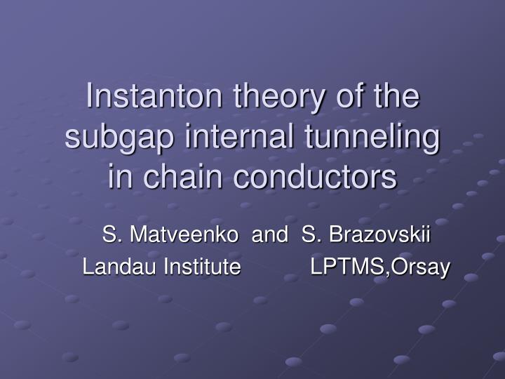 instanton theory of the subgap internal tunneling in chain conductors