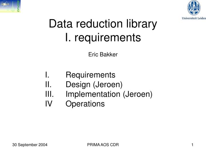 data reduction library i requirements eric bakker
