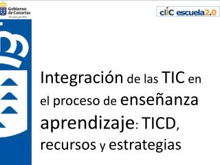 integraci n de las tic en el proceso de ense anza aprendizaje ticd recursos y estrategias