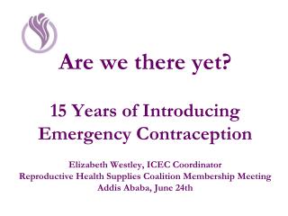 Are we there yet? 15 Years of Introducing Emergency Contraception