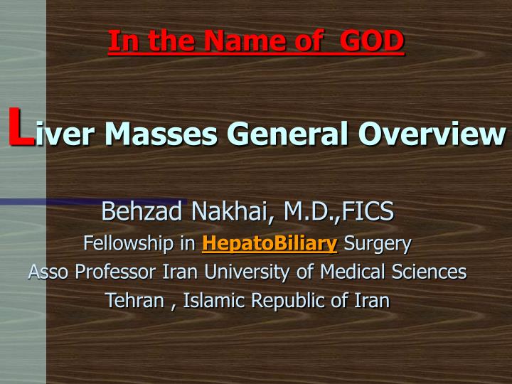 in the name of god l iver masses general overview