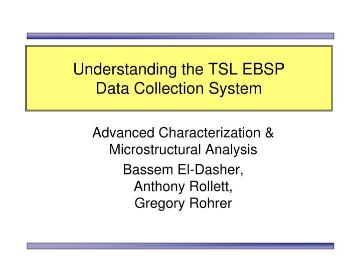 understanding the tsl ebsp data collection system