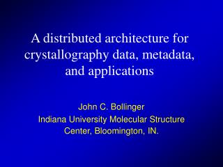 A distributed architecture for crystallography data, metadata, and applications