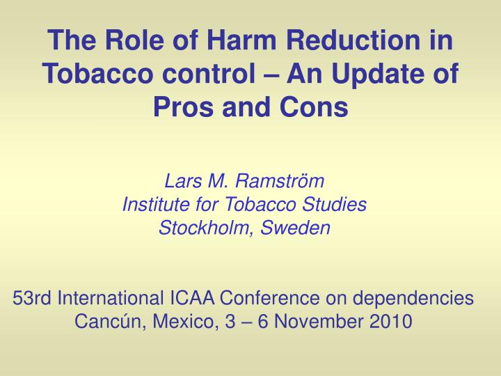 the role of harm reduction in tobacco control an update of pros and cons