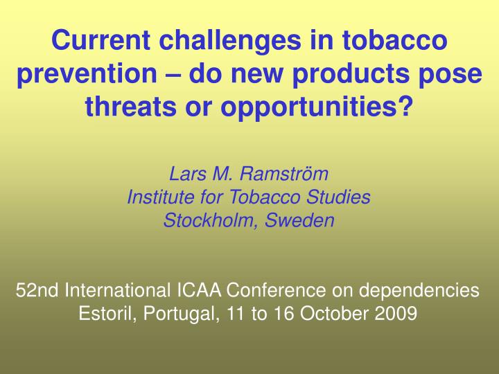 current challenges in tobacco prevention do new products pose threats or opportunities