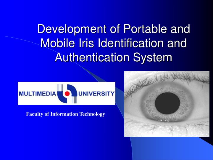 development of portable and mobile iris identification and authentication system