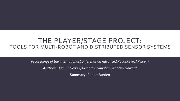 the player stage project tools for multi robot and distributed sensor systems