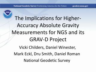 The Implications for Higher-Accuracy Absolute Gravity Measurements for NGS and its GRAV-D Project