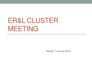 ER&amp;L Cluster Meeting