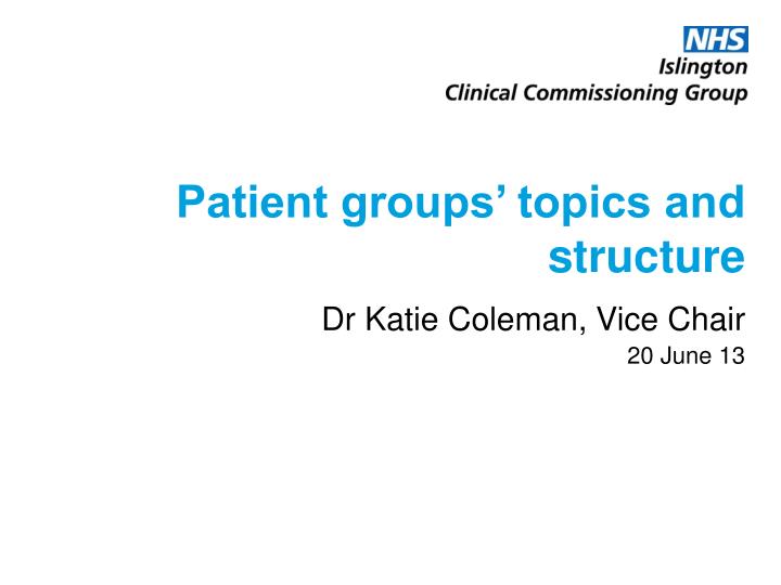 patient groups topics and structure