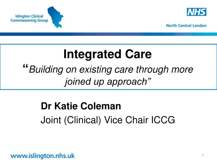 integrated care building on existing care through more joined up approach