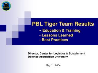 PBL Tiger Team Results - Education &amp; Training - Lessons Learned - Best Practices