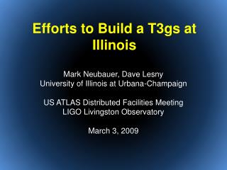 Efforts to Build a T3gs at Illinois