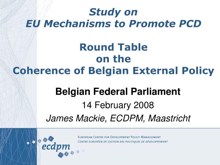 study on eu mechanisms to promote pcd round table on the coherence of belgian external policy