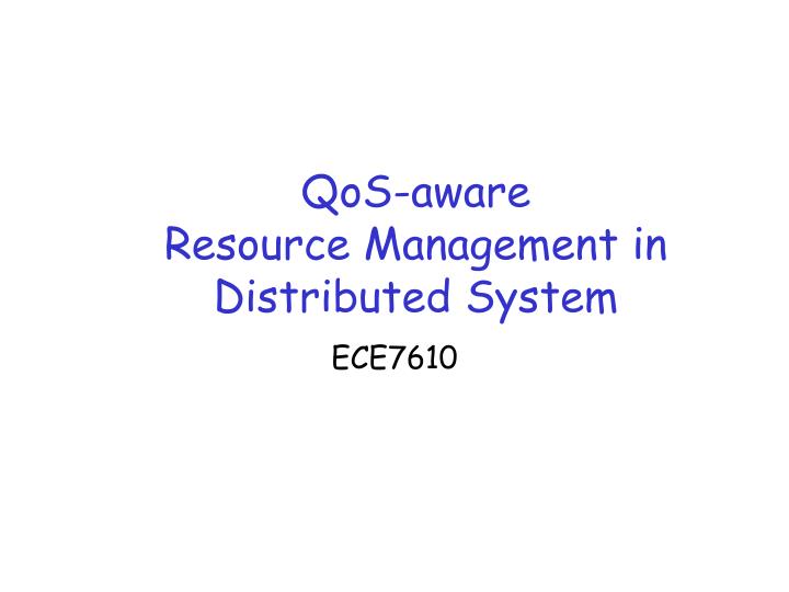 qos aware resource management in distributed system