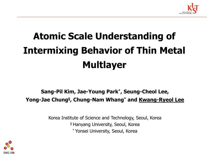 atomic scale understanding of intermixing behavior of thin metal multlayer