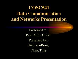 COSC541 Data Communication and Networks Presentation