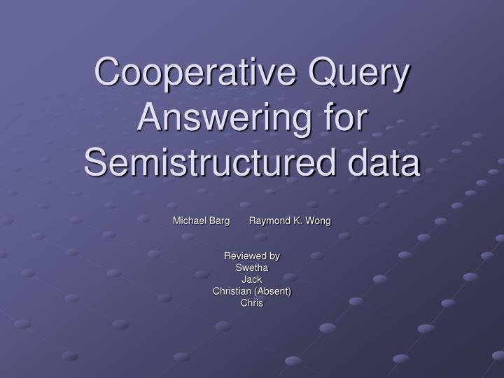 cooperative query answering for semistructured data