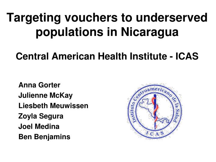 targeting vouchers to underserved populations in nicaragua central american health institute icas