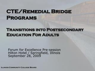 CTE/Remedial Bridge Programs Transitions into Postsecondary Education For Adults