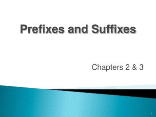 Prefixes and Suffixes