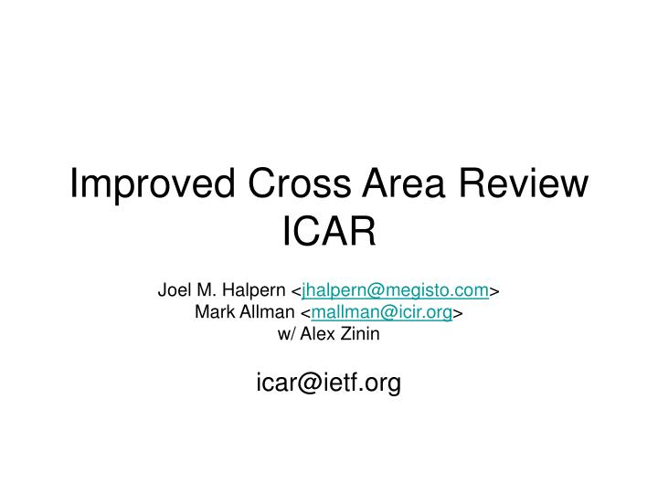 improved cross area review icar