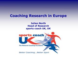 Coaching Research in Europe Julian North Head of Research sports coach UK, UK